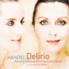 Emmanuelle Haïm, Le Concert d'Astrée & Natalie Dessay - Handel: Delirio